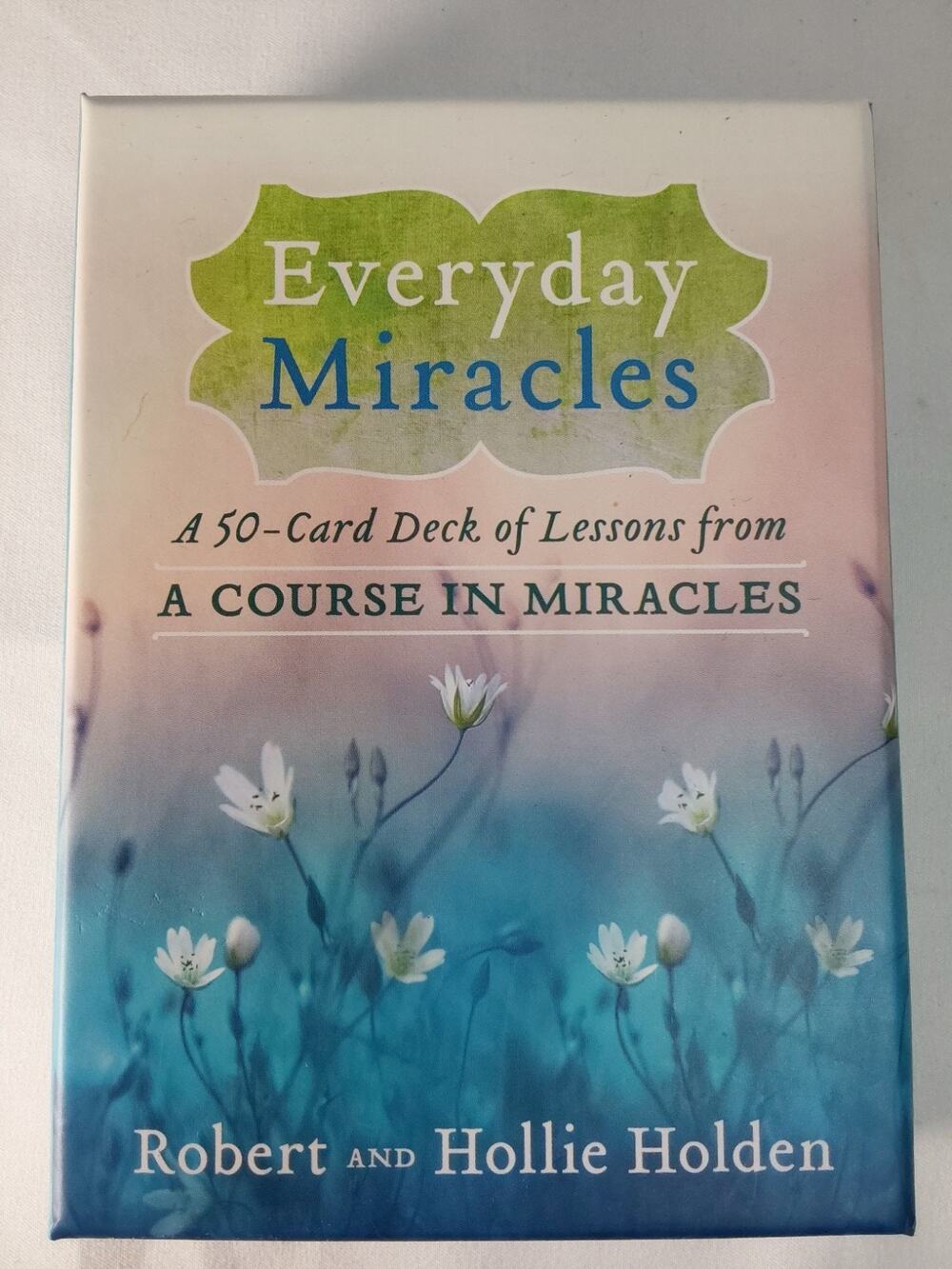 Everyday Miracles : A 50-Card Deck of Lessons from a Course in Miracles